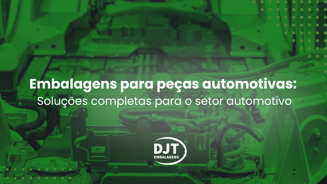 Embalagens para peças automotivas_ Soluções completas para o setor automotivo